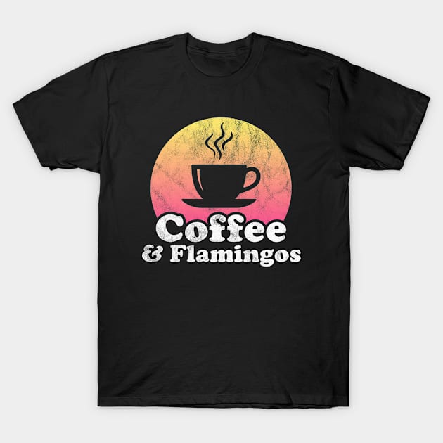 Coffee and Flamingos T-Shirt by JKFDesigns